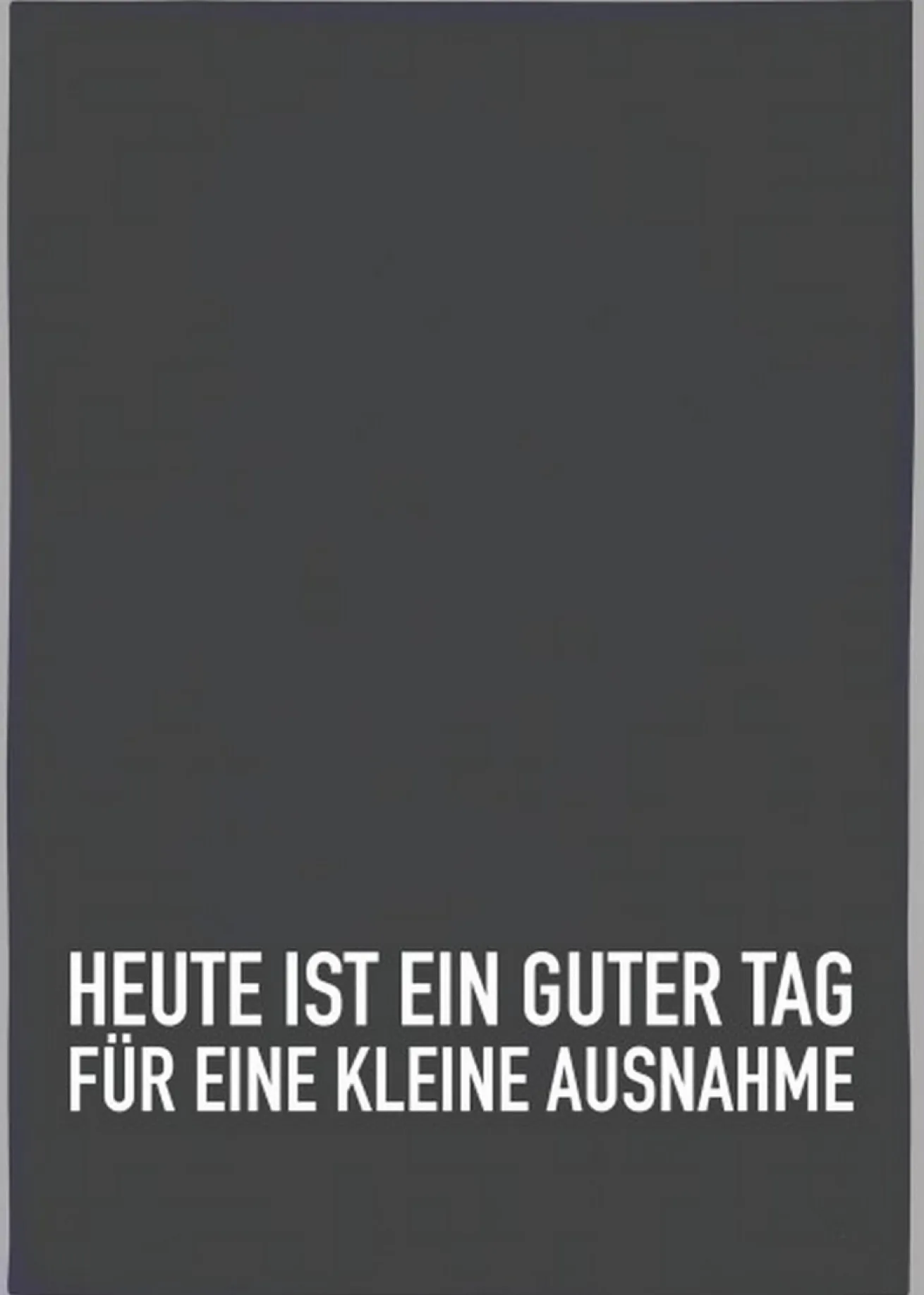 Geschirrtuch Heute ist ein guter Tag für eine kleine Ausnahme